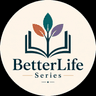 BetterLife Series